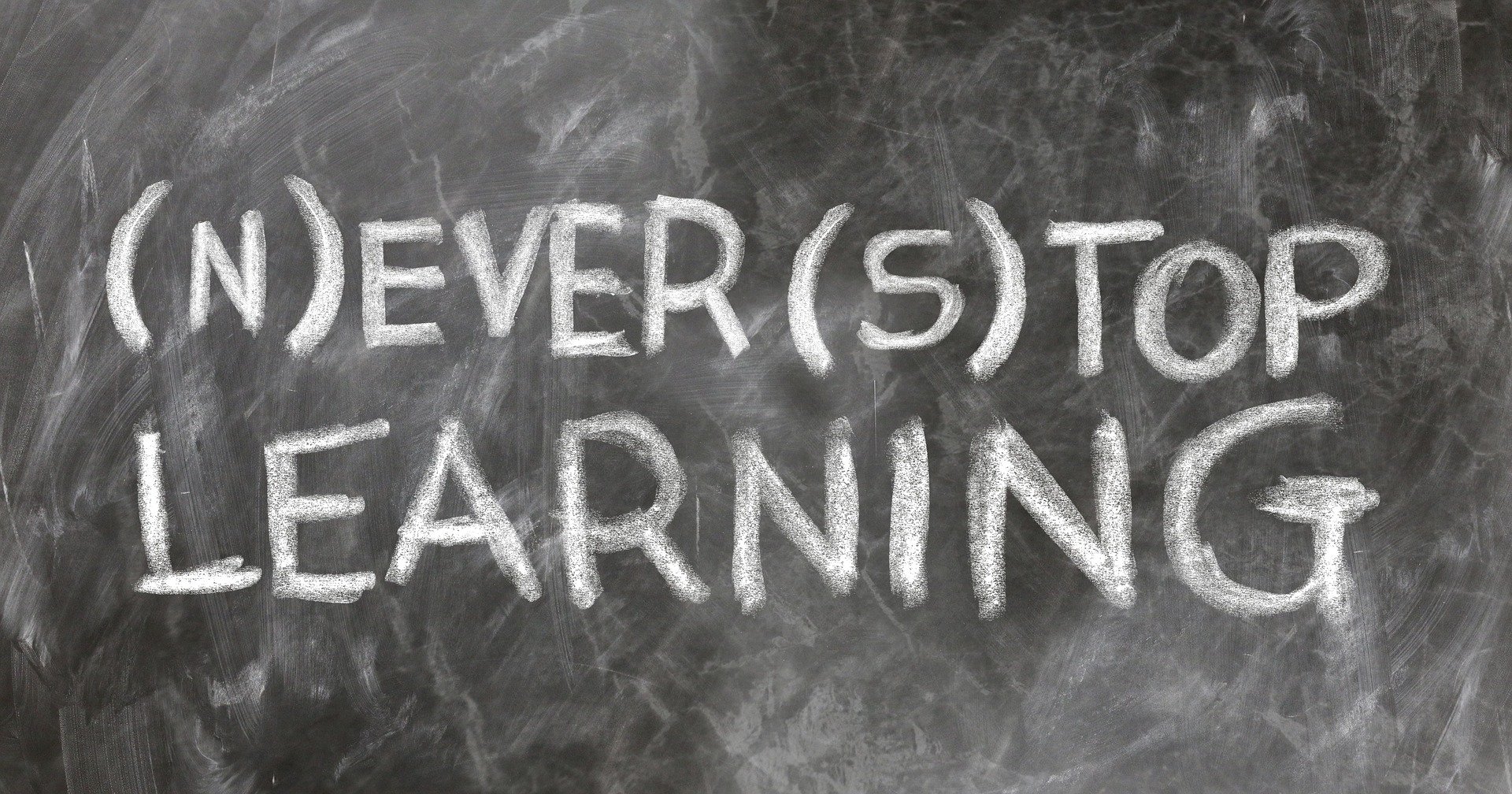 Why You Should Never Stop Learning